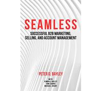 Seamless: Successful B2B Marketing, Selling, and Account Management