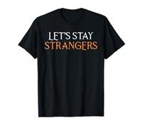 Seamos extraños Camiseta