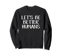 Seamos Mejores Humanos Sudadera
