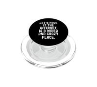 Seamos sinceros, Internet es un Lugar extraño y Loco Inteligente PopSockets PopGrip para MagSafe
