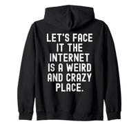 Seamos sinceros, Internet es un Lugar extraño y Loco Inteligente Sudadera con Capucha
