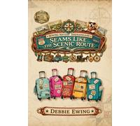 Seams Like the Scenic Route: Sewing Sister Shenanigans Book 3