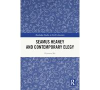 Seamus Heaney and Contemporary Elegy (Routledge Studies in Irish Literature)