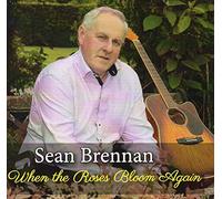 Sean Brennan - When The Roses Bloom Again