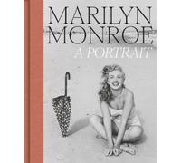 Marilyn Monroe: A Portrait: the official catalogue of the National Portrait Gallery exhibition