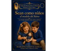 Sean como niños: El modelo del reino: Las virtudes infantiles como camino espiritual (Formación en el Reino)