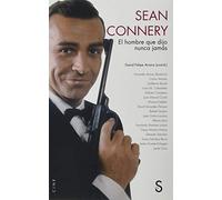Sean Connery: El hombre que dijo nunca jamás (Cine-Claqueta)