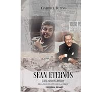Sean eternos : en el alma del pueblo