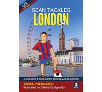 Sean Tackles London: A children's book about soccer and teamwork. US edition (Sean Wants To Be Messi)