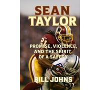 Sean Taylor: Promise, Violence, and the Spirit of a Safety (Legends of the Lineup: Icons in American Sport)