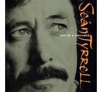 Sean Tyrrell - Cry Of A Dreamer