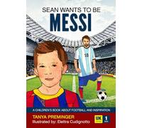 Sean wants to be Messi: A children's book about football and inspiration. UK edition