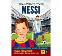 Sean wants to be Messi: A children's book about soccer and inspiration. US edition