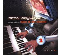 Sean Wayland - Click Track Jazz: Slave to the Machine 2