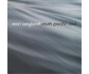 Sean Wayland - South Pacific Soul