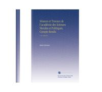 Séances et Travaux de l'académie des Sciences Morales et Politiques, Compte Rendu.: V. 47 1859 Pt.1