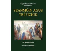 Seanmóin agus Trí Fichid: An Teagasc Críostaí: 4 (Muskerry Critical Editions)