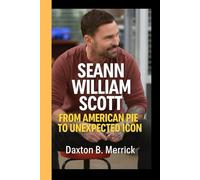 SEANN WILLIAM SCOTT: From American Pie to Unexpected Icon