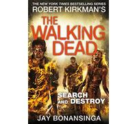 Search and Destroy: The Walking Dead (The Walking Dead, 7)