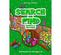 Search and Find Activity Book for Kids Ages 6-10 Spring Edition: S ind Hidden Objects and Patterns with Flowers. Butterflies, Bees and Other Cute Insects