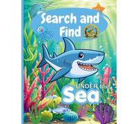 Search and Find Under the Sea: Activity Book for Kids Ages 4-10: Sea Animals, Dolphins, Treasure Chests and Underwater Adventures - Search and Find Book