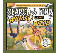 Search & Find: Animals in the Wild: Riddles for Littles - Ranger Kota’s Wild Clue Quest for Ages 3-5