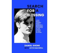 Search for a Blessing: A Gay Man’s Journey from a Mennonite Missionary Childhood to the Streets of AIDS Activism (New Mennonite Reflections)