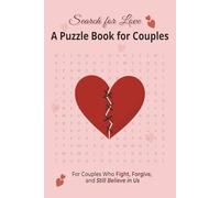 Search for Love: A Word Search Puzzle Book for Couples with Easy-to-Read Print about Love, Romance, and Relationships, 6 x 9 inches, 120 Pages, 50+ ... Anniversaries, Valentine’s Day, Date Nights.