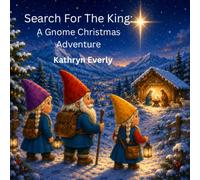 Search For The King: A Gnome Christmas Adventure