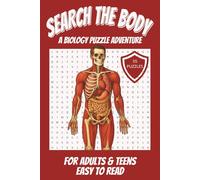 Search the Body: A Biology Puzzle Adventure: 6x9 Inches | 55 Puzzles | 110 Pages... An engaging journey through the wonders of human anatomy