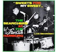 SEARCHERS - sweets for my sweet: searchers at the star club, hamburg LP