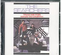 Searchers,the - Take Me for What I'm Worth
