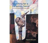 Searching for a Corporate Savior: The Irrational Quest For Charismatic Ceos