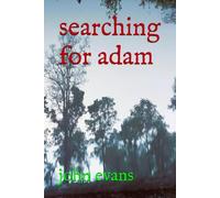 searching for adam (PRE-FLOOD TALES)