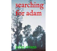 searching for adam (PRE-FLOOD TALES)