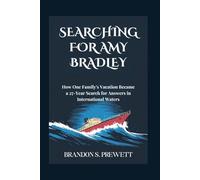 Searching for Amy Bradley: How One Family's Vacation Became a 27-Year Search for Answers in International Waters