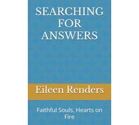 SEARCHING FOR ANSWERS: Faithful Souls, Hearts on Fire