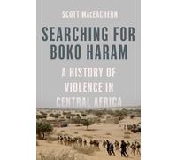 Buscando a Boko Haram – Una historia de la violencia en África Central – Oxford University Press