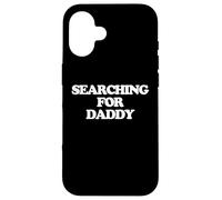 Searching For Daddy - Divertido dicho sarcástico lindo novedad Carcasa para iPhone 16