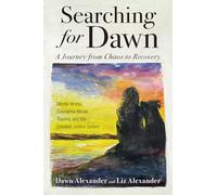 Searching for Dawn: A Journey from Chaos to Recovery