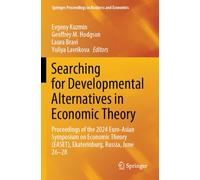 Searching for Developmental Alternatives in Economic Theory: Proceedings of the 2024 Euro-Asian Symposium on Economic Theory (EASET), Ekaterinburg, ... Proceedings in Business and Economics)
