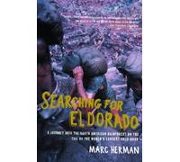 Searching for El Dorado: A Journey Into the South American Rainforest on the Tail of the World's Largest Gold Rush (Vintage Departures) [Idioma Inglés]