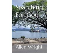 Searching For God: Seeking and Finding Our Creator