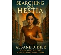 SEARCHING FOR HESTIA: When Gods Fight, New Heroes Must Rise