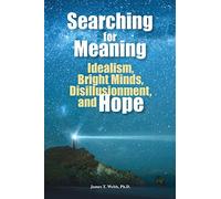 Searching for Meaning: Idealism, Bright Minds, Disillusionment, and Hope (Third in a Series of See Jane Win(tm) Books)