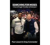 Searching For Moses: A Story of Struggle, Friendship and Redemption