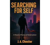 Searching for Self: A Novel of Ruins and Redemption