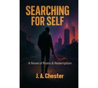 Searching for Self: A Novel of Ruins and Redemption