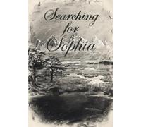 Searching for Sophia: Book 1 of The Chroma-Flow Series (Searching for Sophia The Chroma-Flow Series)