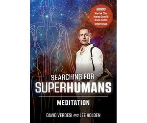 Searching for SUPERHUMANS 3: MEDITATION with David Verdesi and Lee Holden (YMAA DVD) Qigong & Metaphysics Docuseries w Bonus Bruce Lipton (Gaia), Mantak Chia, Marisa Cranfill (YOQI) Interviews